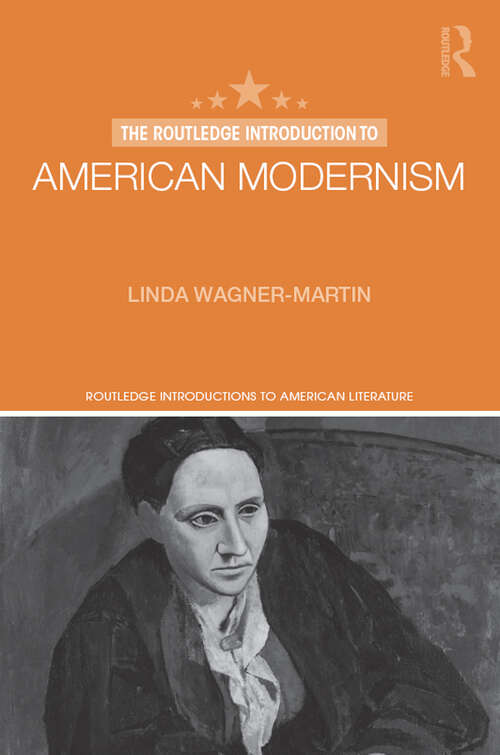 The Routledge Introduction to American Modernism (Routledge Introductions to American Literature)