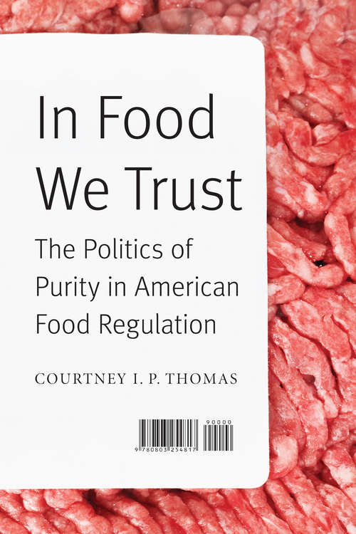 Book cover of In Food We Trust: The Politics of Purity in American Food Regulation (At Table)