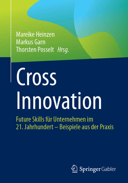 Book cover of Cross Innovation: Future Skills für Unternehmen im 21. Jahrhundert – Beispiele aus der Praxis