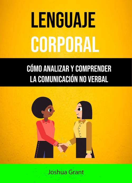 Book cover of Lenguaje Corporal: Cómo Analizar Y Comprender La Comunicación No Verbal