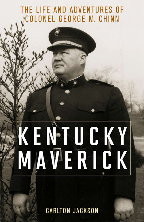 Book cover of Kentucky Maverick: The Life and Adventures of Colonel George M. Chinn
