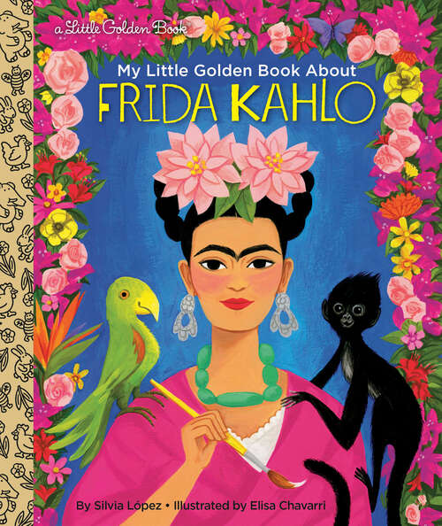 Book cover of My Little Golden Book About Frida Kahlo (Little Golden Book)