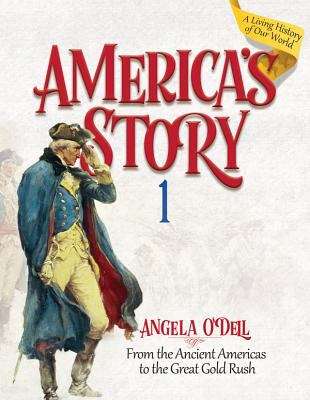 Book cover of America's Story 1: From The Ancient Americas To The Great Gold Rush