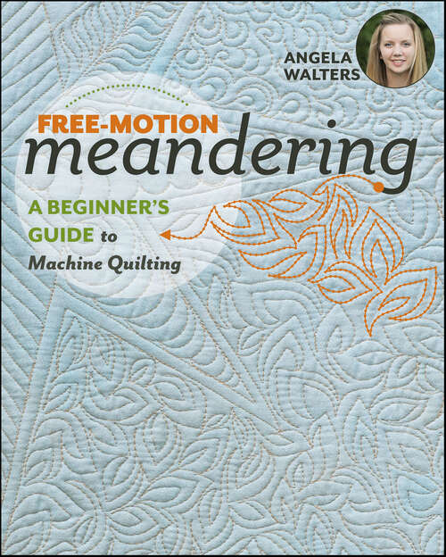 Book cover of Free-Motion Meandering: A Beginners Guide to Machine Quilting