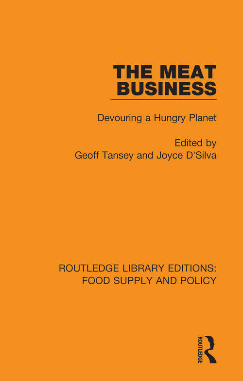 The Meat Business: Devouring a Hungry Planet (Routledge Library Editions: Food Supply and Policy)