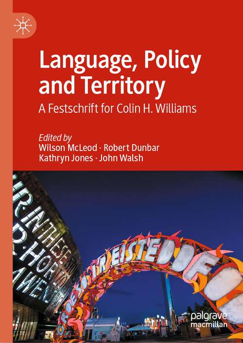 Language, Policy and Territory: A Festschrift for Colin H. Williams