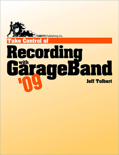 Book cover of Take Control of Recording with GarageBand '09