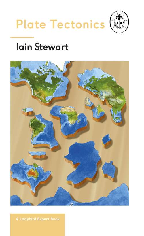 Book cover of Plate Tectonics: Discover how our planet works from the inside out (The Ladybird Expert Series #4)
