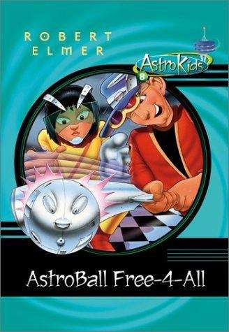 Book cover of Astroball Free-4-All (AstroKids #8)