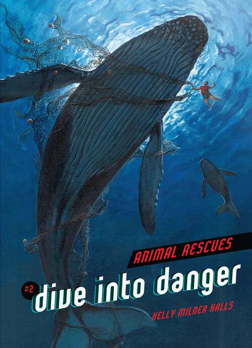 Book cover of Dive into Danger (Animal Rescues #2)