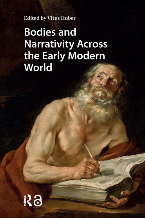 Book cover of Bodies and Narrativity Across the Early Modern World (1) (Connected Histories in the Early Modern World)
