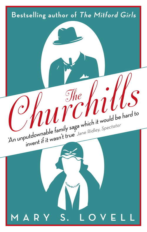Book cover of The Churchills: A Family at the Heart of History - from the Duke of Marlborough to Winston Churchill