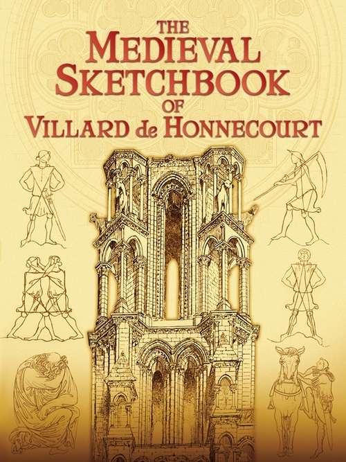 The Medieval Sketchbook of Villard de Honnecourt (Dover Fine Art, History Of Art Series)