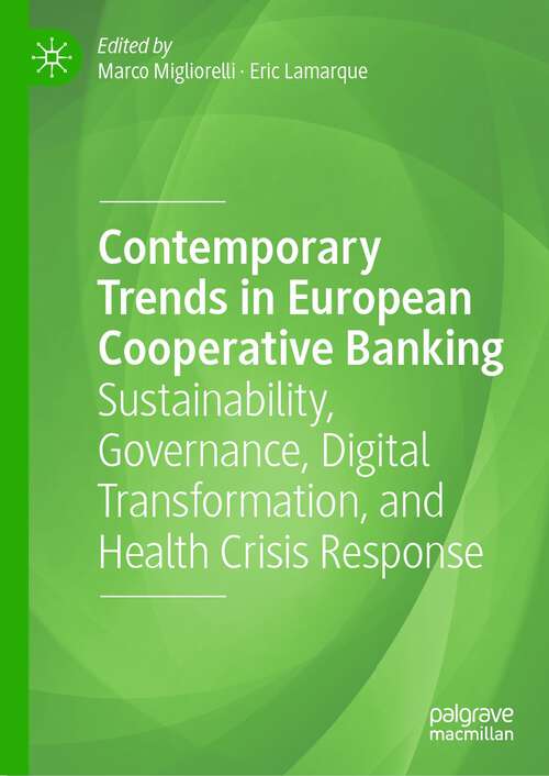 Book cover of Contemporary Trends in European Cooperative Banking: Sustainability, Governance, Digital Transformation, and Health Crisis Response (1st ed. 2022)