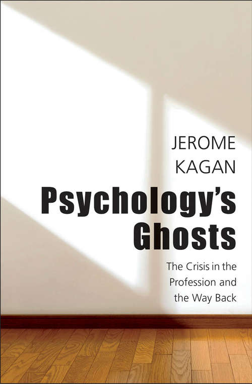 Psychology's Ghosts: The Crisis in the Profession and the Way Back