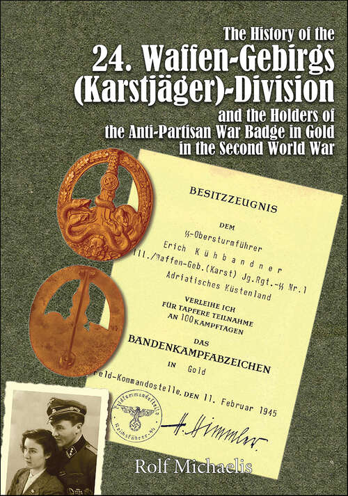 Book cover of The History of the 24. Waffen-Gebirgs (Karstjäger)-Division: and the Holders of the Anti-Partisan War Badge in Gold in the Second World War