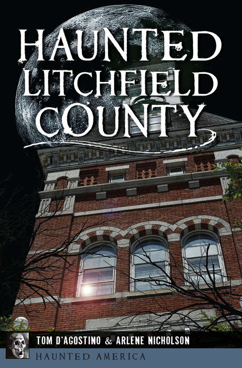 Haunted Litchfield County (Haunted America)