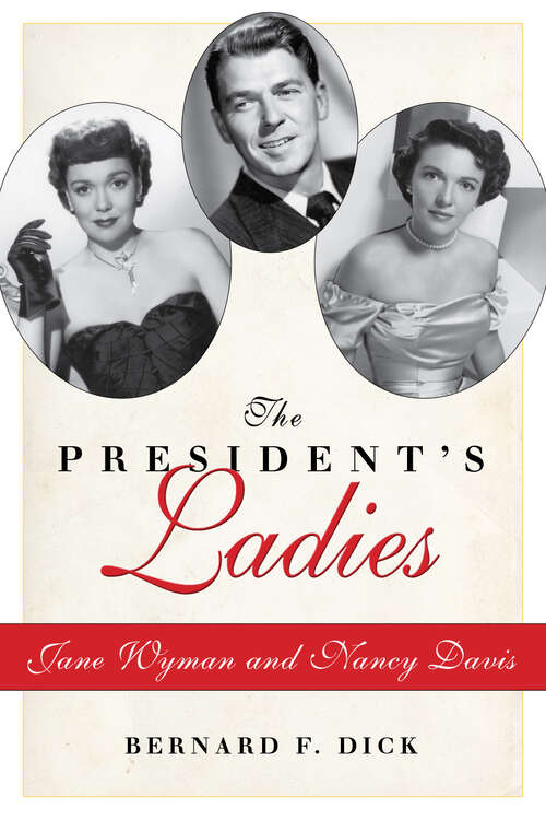 Book cover of The President’s Ladies: Jane Wyman and Nancy Davis (EPUB Single)