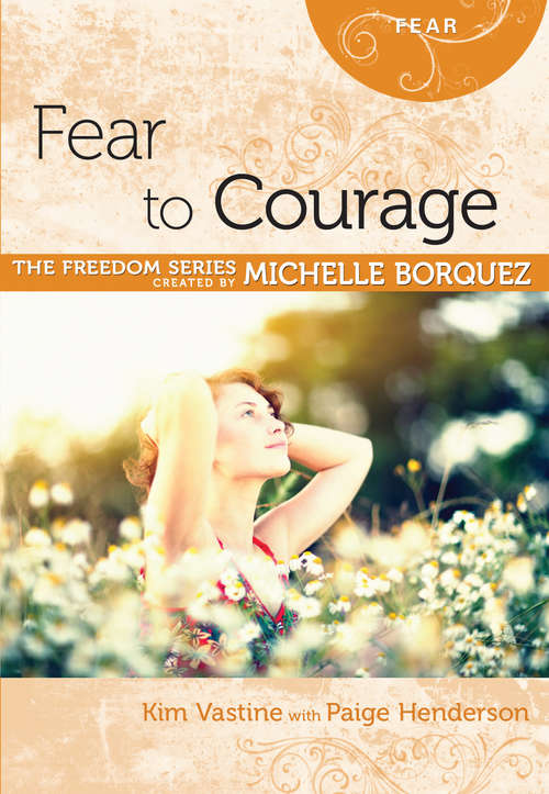 Fear to Courage (The Freedom Series)