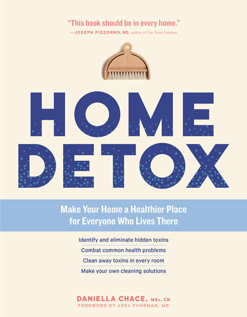 Book cover of Home Detox: Make Your Home a Healthier Place for Everyone Who Lives There