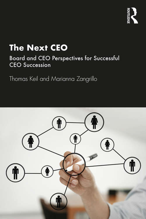 The Next CEO: Board and CEO Perspectives for Successful CEO Succession