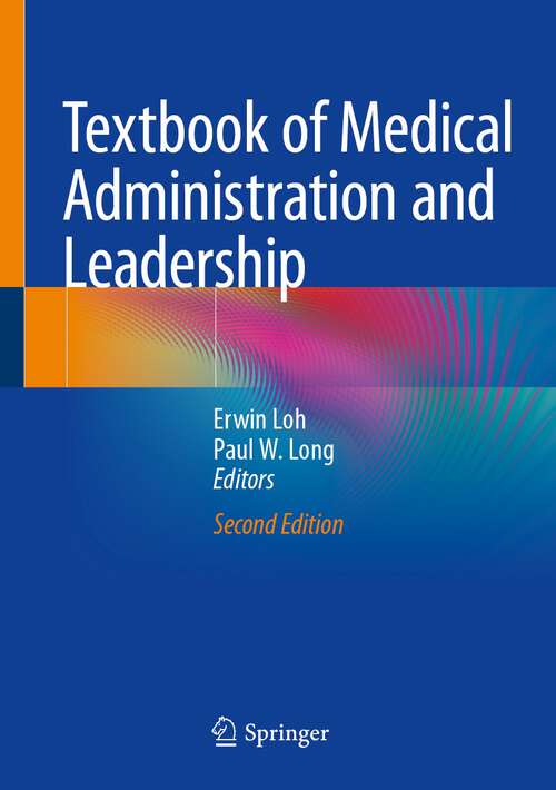 Book cover of Textbook of Medical Administration and Leadership (2nd ed. 2023)