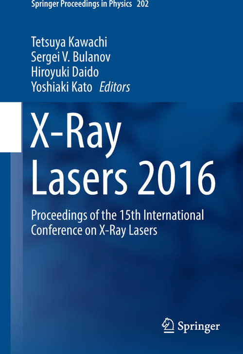 Book cover of X-Ray Lasers 2016: Proceedings Of The 15th International Conference On X-ray Lasers (Springer Proceedings In Physics  #202)