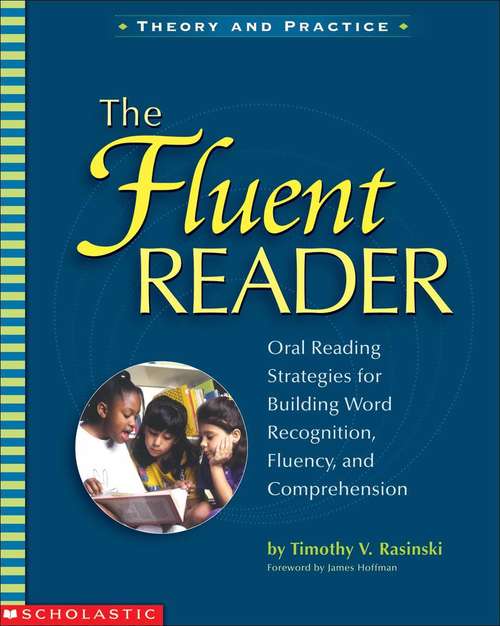 The Fluent Reader: Oral Reading Strategies for Building Word Recognition, Fluency, and Comprehension