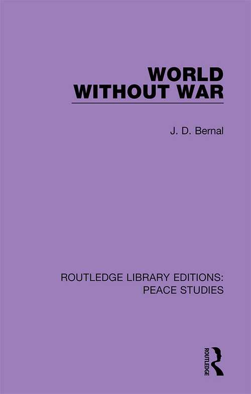 Book cover of World Without War (Routledge Library Editions: Peace Studies)