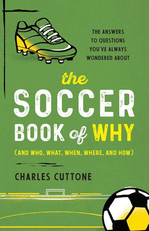 Book cover of The Soccer Book of Why: The Answers to Questions You've Always Wondered About