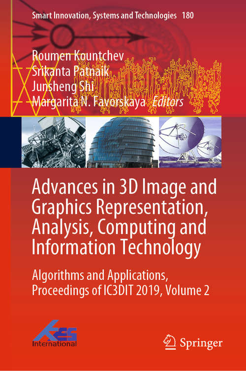 Advances in 3D Image and Graphics Representation, Analysis, Computing and Information Technology: Algorithms And Applications, Proceedings Of Ic3dit 2019, Volume 2 (Smart Innovation, Systems And Technologies Series #180)