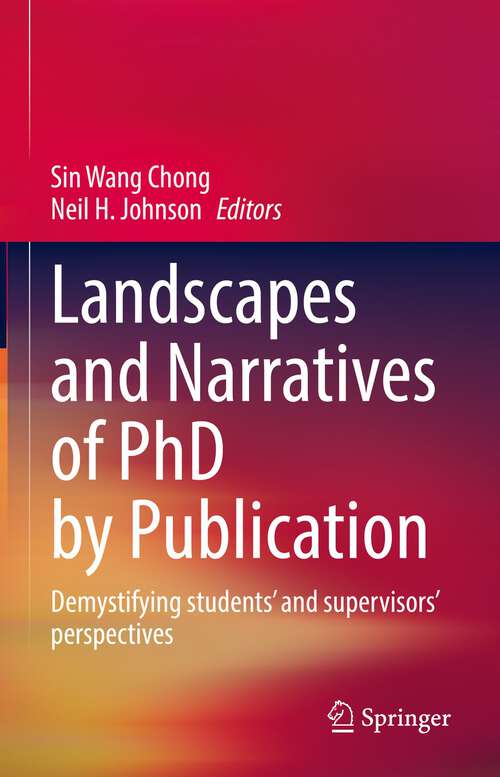 Landscapes and Narratives of PhD by Publication: Demystifying students’ and supervisors’ perspectives