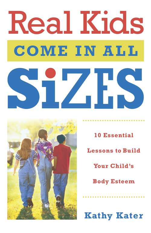 Book cover of Real Kids Come in All Sizes