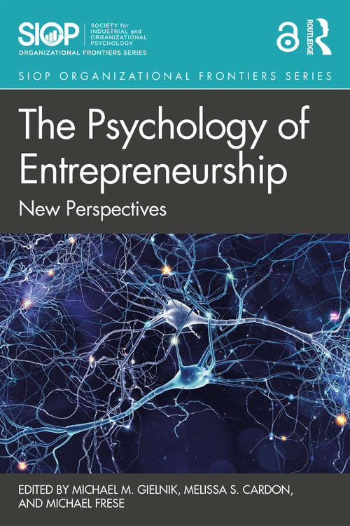 The Psychology of Entrepreneurship: New Perspectives (SIOP Organizational Frontiers Series)