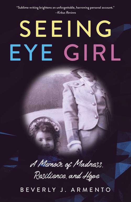 Book cover of Seeing Eye Girl: A Memoir of Madness, Resilience, and Hope