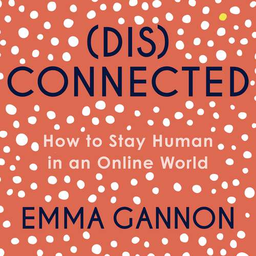 Book cover of Disconnected: How to Stay Human in an Online World