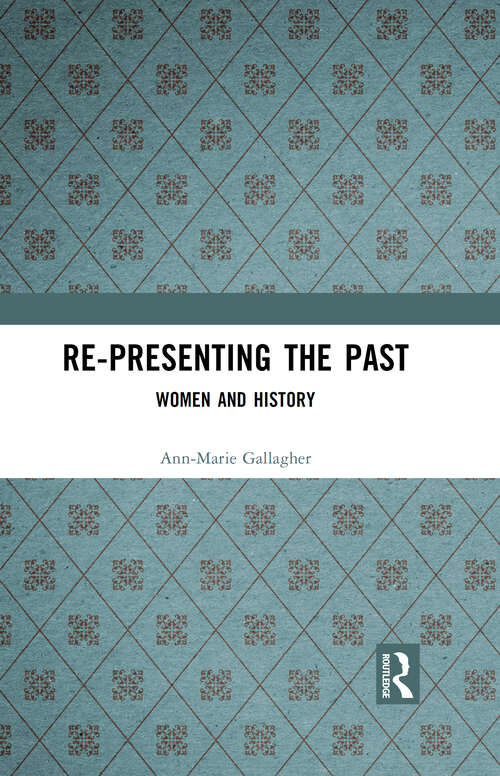 Book cover of Re-presenting the Past: Women and History (1)