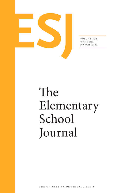 Book cover of The Elementary School Journal, volume 122 number 3 (March 2022)