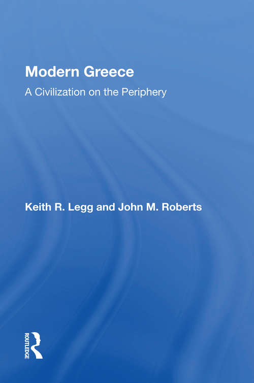 Book cover of Modern Greece: A Civilization On The Periphery (Nations Of The Modern World Ser.)
