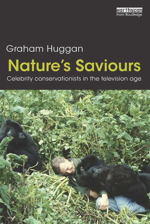 Book cover of Nature's Saviours: Celebrity Conservationists in the Television Age
