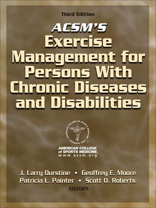 ACSM's Exercise Management For Persons With Chronic Diseases And Disabilities (3rd Edition)