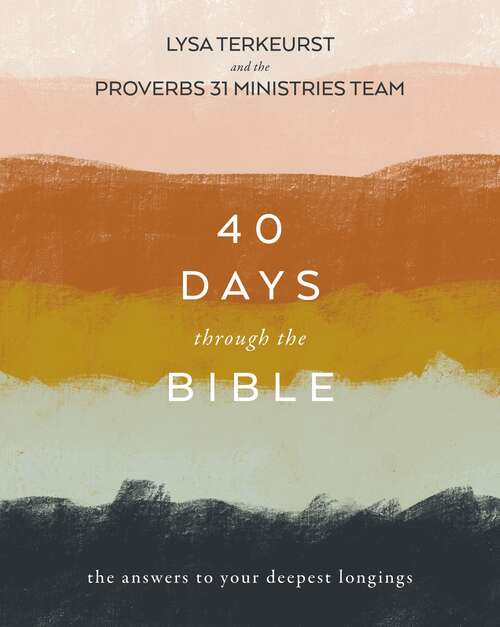 Book cover of 40 Days Through the Bible: The Answers to Your Deepest Longings