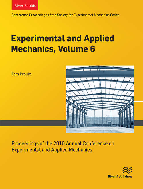 Book cover of Experimental and Applied Mechanics, Volume 6: Proceedings of the 2010 Annual Conference on Experimental and Applied Mechanics (1)