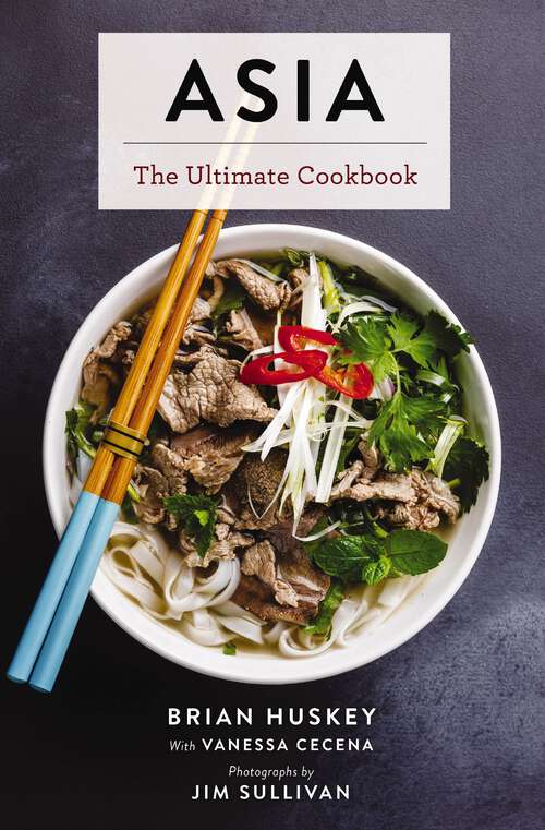 Book cover of Asia: The Ultimate Cookbook (Chinese, Japanese, Korean, Thai, Vietnamese, Asian) (Ultimate Cookbooks)