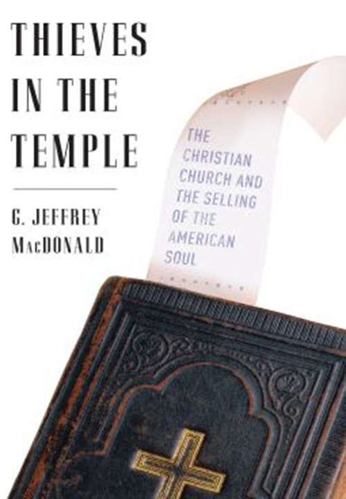 Book cover of Thieves in the Temple: The Christian Church and the Selling of the American Soul