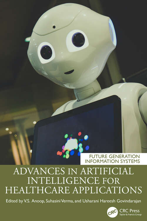 Book cover of Advances in Artificial Intelligence for Healthcare Applications (1) (Future Generation Information Systems)