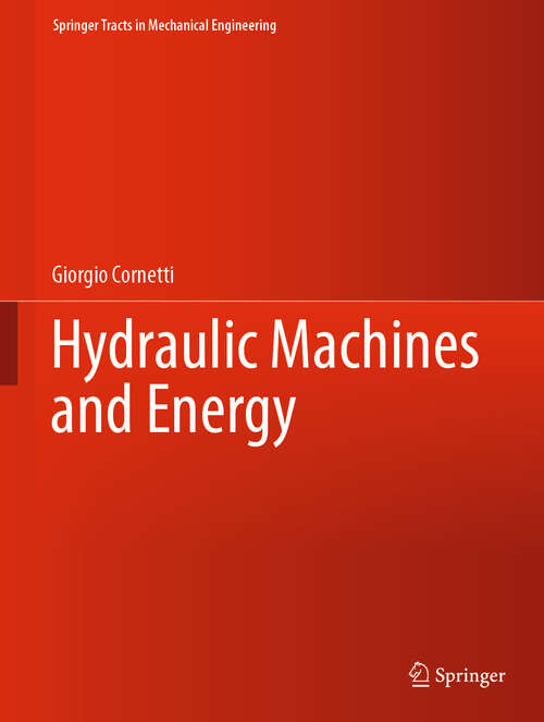 Book cover of Hydraulic Machines and Energy (Springer Tracts in Mechanical Engineering)