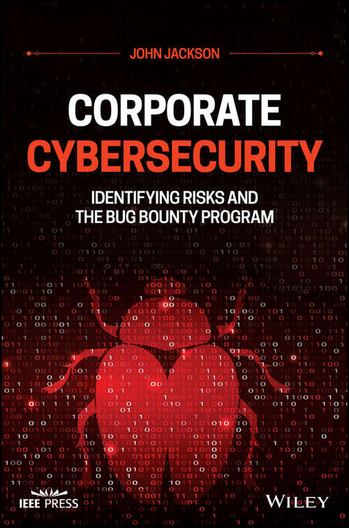 Book cover of Corporate Cybersecurity: Identifying Risks and the Bug Bounty Program