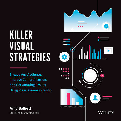 Book cover of Killer Visual Strategies: Engage Any Audience, Improve Comprehension, and Get Amazing Results Using Visual Communication