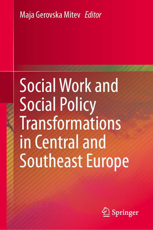 Book cover of Social Work and Social Policy Transformations in Central and Southeast Europe (2024)